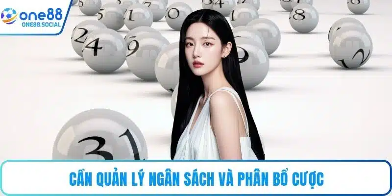 Cần quản lý ngân sách và phân bổ cược