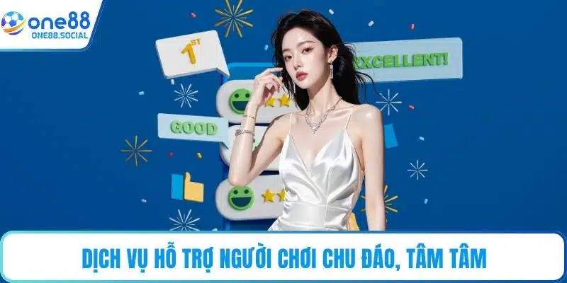 Dịch vụ hỗ trợ người chơi chu đáo, tâm tâm