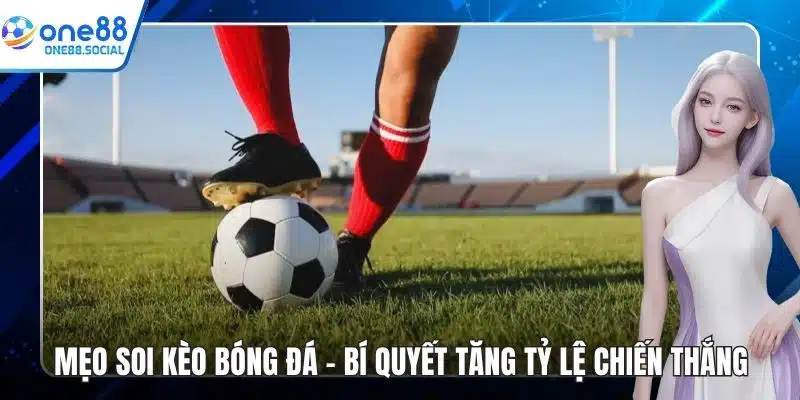 mẹo soi kèo bóng đá