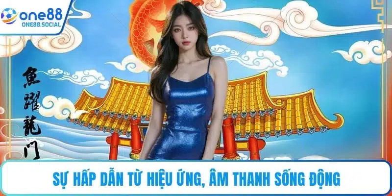 Sự hấp dẫn từ hiệu ứng, âm thanh sống động